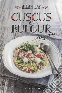 Cuscus e bulgur chez moi libro
