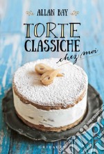 Torte classiche chez moi libro