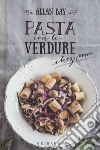 Pasta con le verdure chez moi libro