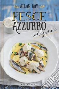 Pesce azzurro chez moi libro