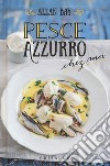 Pesce azzurro chez moi libro