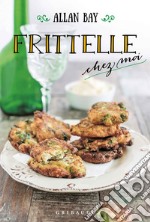 Frittelle chez moi libro