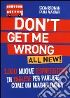 Don't get me wrong. All new! 1.000 nuove espressioni in inglese per parlare come un madrelingua libro