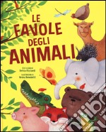 Le favole degli animali. Ediz. illustrata libro