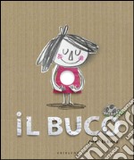 Il buco. Ediz. illustrata libro