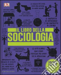 Il libro della sociologia. Grandi idee spiegate in modo semplice