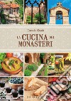 La cucina dei monasteri libro di Guaiti Daniela
