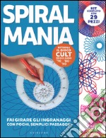 Spiralmania. Fai girare gli ingranaggi con pochi, semplici passaggi! Con gadget libro