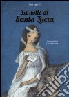 La notte di Santa Lucia. Ediz. a colori libro