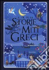 Le più belle storie dei miti greci. Ediz. illustrata libro