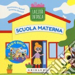 Scuola materna. La città in tasca. Ediz. a colori libro