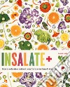Insalate + ricette colorate e nutrienti con frutta e verdura di stagione libro