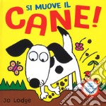 Si muove il cane! Ediz. a colori libro