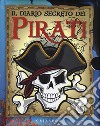 Il diario segreto dei pirati. Ediz. a colori. Con gadget libro
