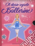 Il diario segreto delle ballerine. Ediz. a colori. Con gadget libro