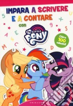 Imparare a scrivere e a contare. My little pony. Con adesivi. Ediz. a colori libro