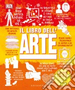 Il libro dell'arte. Grandi idee spiegate in modo semplice libro