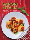 Sapori d'Italia. I migliori piatti della tradizione in 250 ricette libro
