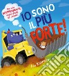 Io sono il più forte! Ediz. a colori libro