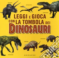 Leggi e gioca con la tombola dei dinosauri. Ediz. a colori. Con gadget libro