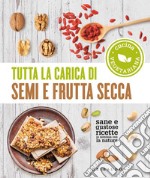 Tutta la carica di semi e frutta secca libro