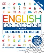 English for everyone. Business english. Il corso. Un programma completo per studiare da soli. Con Contenuto digitale (fornito elettronicamente) libro