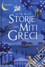 Le più belle storie dei miti greci. Ediz. a colori libro