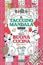 Il taccuino mandala della buona cucina libro