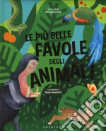 Le più belle favole degli animali. Ediz. a colori libro