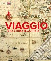 Viaggio. Una storia illustrata. Ediz. illustrata libro