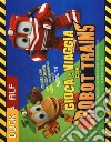 Duck & Alf. Gioca e viaggia con Robot Trains. Ediz. a colori. Con gadget libro