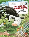 La mucca Carlotta cerca un tesoro. Ediz. a colori libro