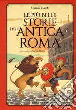 Le più belle storie dell'antica Roma libro