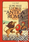 Le più belle storie dell'antica Roma libro