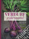 Verdure gourmand libro di Fearnley-Whittingstall Hugh