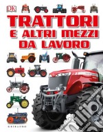 Trattori e altri mezzi da lavoro libro