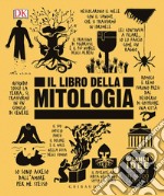 Il libro della mitologia. Grandi idee spiegate in modo semplice libro