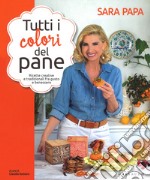 Tutti i colori del pane libro