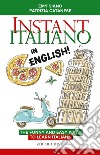 Instant Italiano in English! The funny and easy way to learn Italian libro
