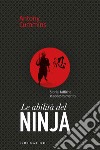 Le abilità del ninja. Storia, tattiche e addestramento libro di Cummins Antony