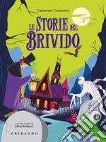 Le storie del brivido. Ediz. a colori libro