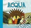 Acqua. Ediz. a colori libro