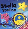 Stella, stellina. Libro sonoro. Ediz. a colori libro