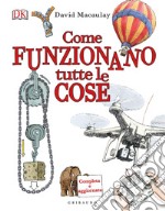 Come funzionano tutte le cose libro