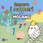 Impara i numeri con Molang. Ediz. a colori libro