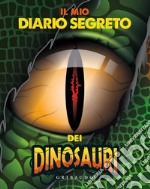 Il mio diario segreto dei dinosauri libro