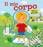 Il mio corpo. Libro puzzle. Ediz. a colori libro