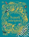 Animali intriganti libro di Hoare Ben