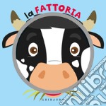 La fattoria. Ediz. a colori libro