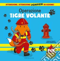Operazione tigre volante. Fox baffi d'acciaio. Ediz. a colori libro